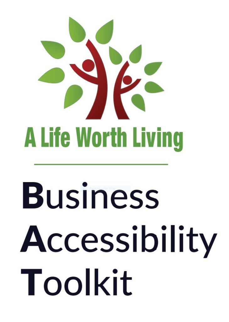 Business Accessibility Toolkit with A Life Worth Living Logo
